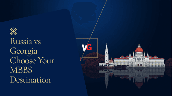 Russia vs Georgia for MBBS Abroad: How to Choose the Right Destination